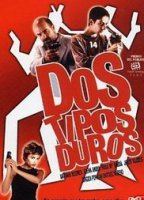 Dos Tipos Duros (2003) Nacktszenen
