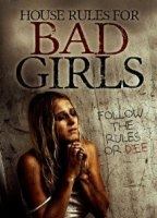 House Rules for Bad Girls 2009 film nackten szenen