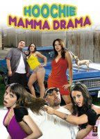 Hoochie Mamma Drama 2008 film nackten szenen
