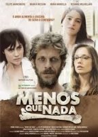 Menos que Nada 2012 film nackten szenen