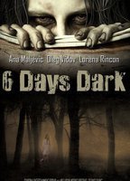 6 Days Dark 2015 film nackten szenen