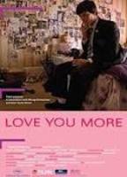 Love You More 2008 film nackten szenen