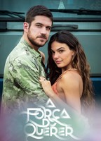 A Força do Querer 2017 film nackten szenen