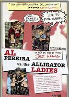 Al Pereira vs. the Alligator Ladies 2012 film nackten szenen