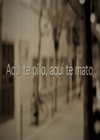Aqui Te Pillo, Aqui Te Mato (2012) Nacktszenen