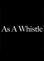As a whistle (short film) 2011 film nackten szenen