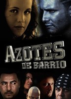 Azotes De Barrio 2013 film nackten szenen