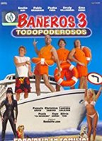 Bañeros 3, todopoderosos (2006) Nacktszenen