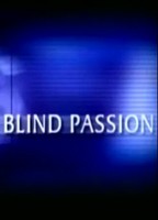 Blind Passion 2004 film nackten szenen