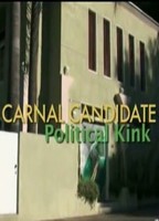 Carnal Candidate Political Kink 2012 film nackten szenen