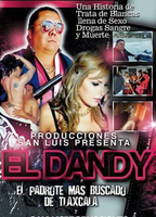 El Dandy: El padrote más buscado de Tlaxcala 2016 film nackten szenen
