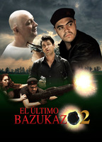 El último bazukazo 2 2013 film nackten szenen
