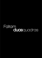 Faltam Duas Quadras (2011) Nacktszenen