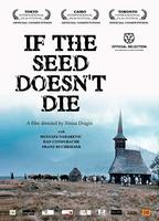 If the Seed Doesn't Die (2010) Nacktszenen