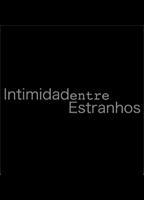 Intimidade Entre Estranhos 2012 film nackten szenen