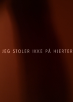 Jeg Stoler Ikke På Hjerter 2018 film nackten szenen