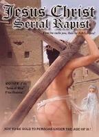 Jesus Christ: Serial Rapist 2004 film nackten szenen