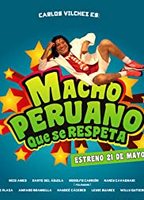 Macho Peruano Que Se Respeta 2015 film nackten szenen