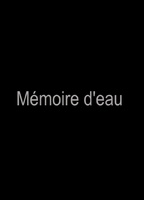 Memoire Deau 2018 film nackten szenen