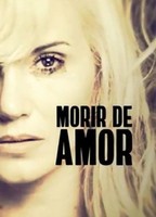 Morir de Amor 2018 film nackten szenen