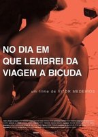 No Dia em Que Me Lembrei da Viagem a Bicuda (2015) Nacktszenen