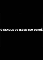 O Sangue de Jesus Tem Dendê 2013 film nackten szenen
