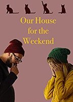 Our House For the Weekend 2017 film nackten szenen