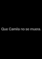 Que Camila no se muera 2010 film nackten szenen