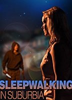 Sleepwalking in Suburbia 2017 film nackten szenen