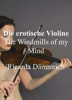The Erotic Violin: The Windmills of my Mind - Ricarda Dämmrich (2019) Nacktszenen