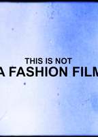 This Is Not a Fashion Film  2012 film nackten szenen