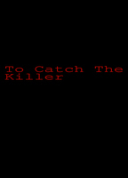 To Catch the Killer (2017-) (2017-heute) Nacktszenen
