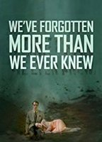 We've Forgotten More Than We Ever Knew (2016) Nacktszenen