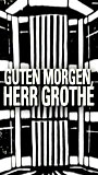 Guten Morgen, Herr Grothe (2007) Nacktszenen