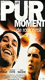 Un Pur moment de rock'n roll 1999 film nackten szenen