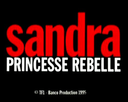 Sandra princesse rebelle (nicht eingestellt) film nackten szenen